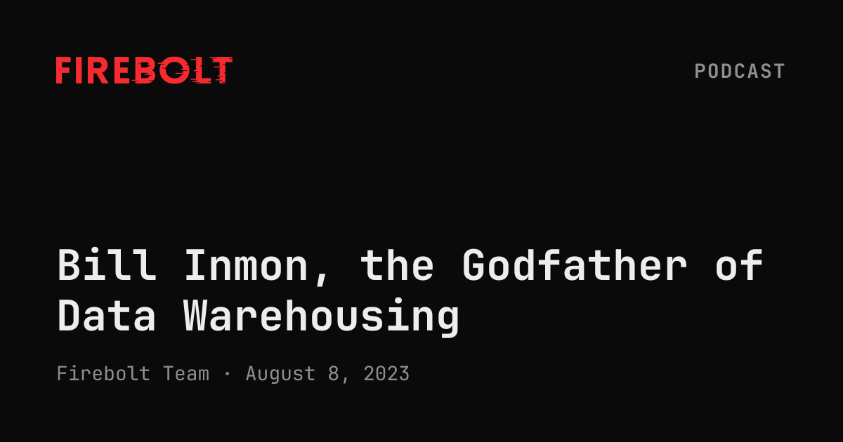 Bill Inmon, the Godfather of Data Warehousing — Firebolt