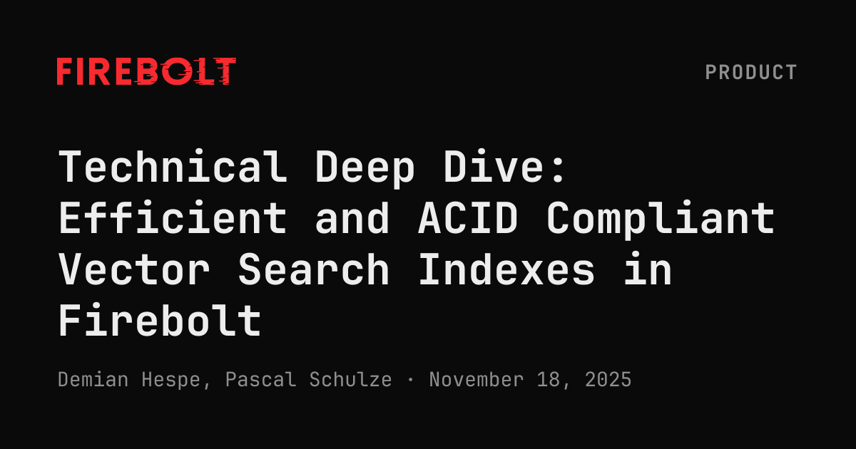 Technical Deep Dive: Efficient and ACID Compliant Vector Search Indexes ...