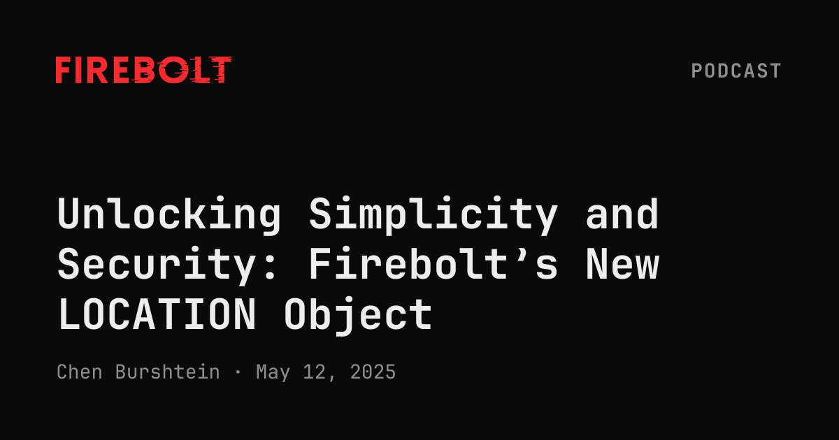 Unlocking Simplicity and Security: Firebolt’s New LOCATION Object ...