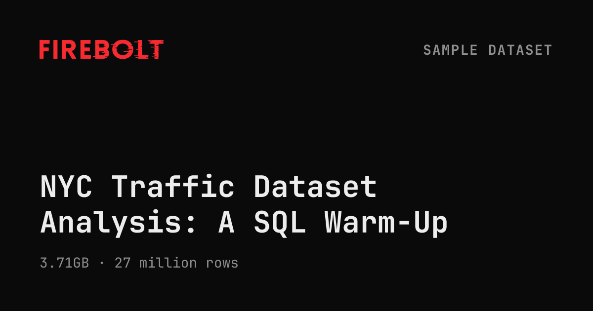 NYC Traffic Dataset Analysis: A SQL Warm-Up — Firebolt
